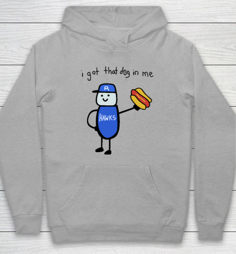 I Got That Dog In Me Funny Hoodie 4