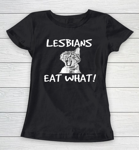 Lesbians Eat What Mug Funny LGBT Women's T-Shirt
