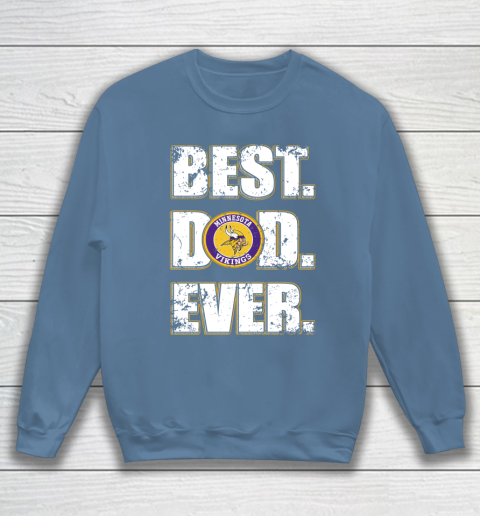 NFL Minnesota Vikings Football Best Dad Ever Family Shirt Sweatshirt - Image 7