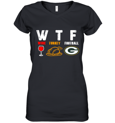 WTF Wine Turkey Football Green Bay Packers Thanksgiving Women's V-Neck T-Shirt