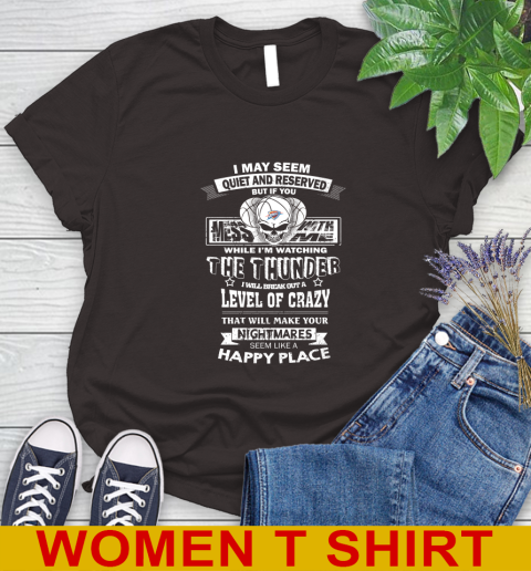 Oklahoma City Thunder NBA Basketball If You Mess With Me While I'm Watching My Team Women's T-Shirt 9