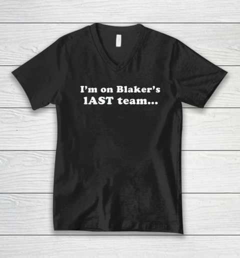 I'm On Blake's Last Team And All I Got Was This Lousy V-Neck T-Shirt