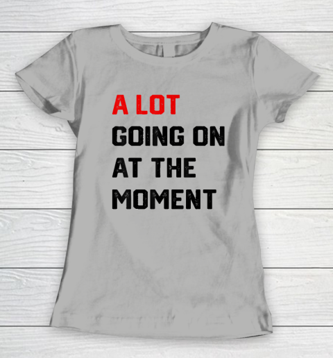 A Lot Going on at The Moment Vintage Women's T-Shirt 7