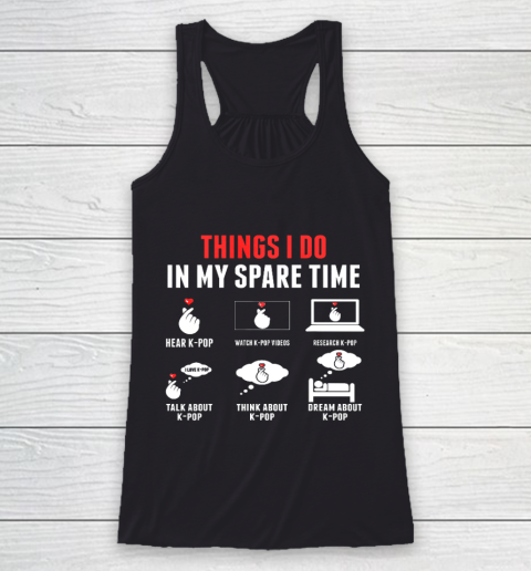 Things I do In my spare time K pop Merch Merchandise Gift Racerback Tank