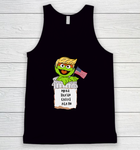 Make Trash Great Again Trump Garbage Reference Tank Top