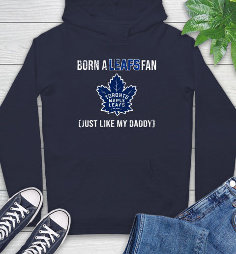 NHL Toronto Maple Leafs Hockey Loyal Fan Just Like My Daddy Shirt Hoodie 3