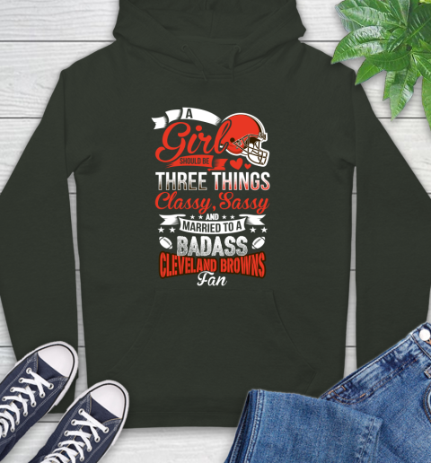 Cleveland Browns NFL Football A Girl Should Be Three Things Classy Sassy And A Be Badass Fan Hoodie 12