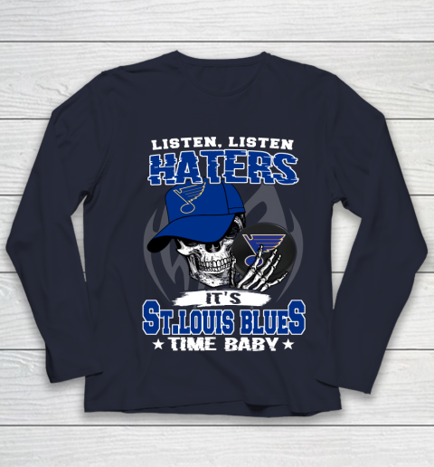 Listen Haters It is BLUES Time Baby NHL Youth Long Sleeve 2