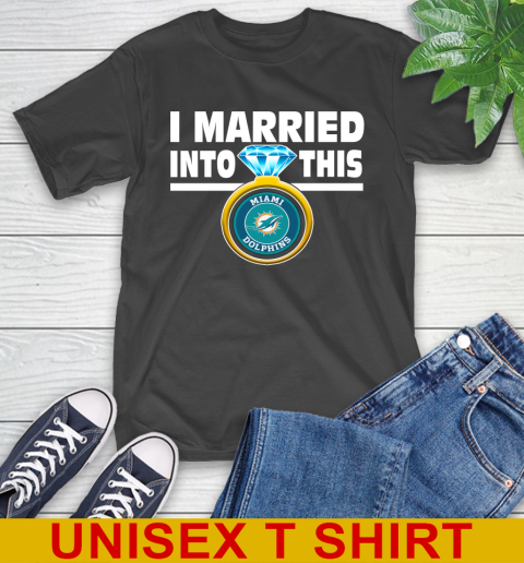 Miami Dolphins NFL Football I Married Into This My Team Sports T-Shirt