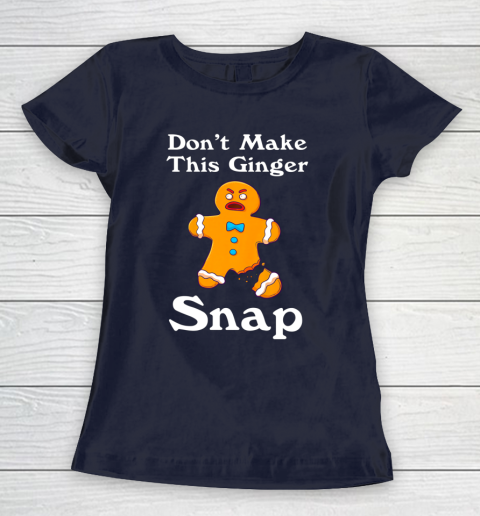 Don t Make This Ginger Snap Redhead Gift Christmas Women's T-Shirt 2