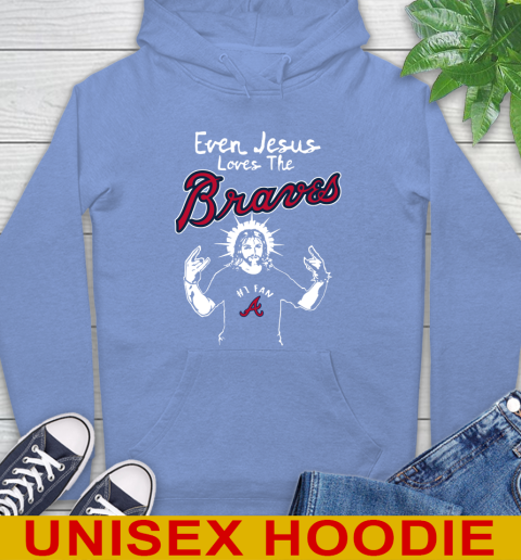Atlanta Braves MLB Baseball  Even Jesus Loves The Braves Shirt Hoodie 11