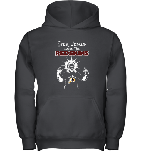 Even Jesus Loves The Redskins #1 Fan Washington Redskins Youth Hoodie