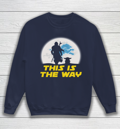 Detroit Lions NFL Football Star Wars Yoda And Mandalorian This Is The Way Sweatshirt 2