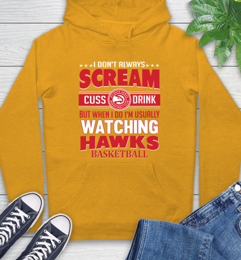 Atlanta Hawks NBA Basketball I Scream Cuss Drink When I'm Watching My Team Hoodie 2