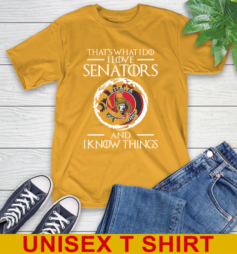 Ottawa Senators NHL Hockey That's What I Do I Love My Team And I Know Things Game Of Thrones 2