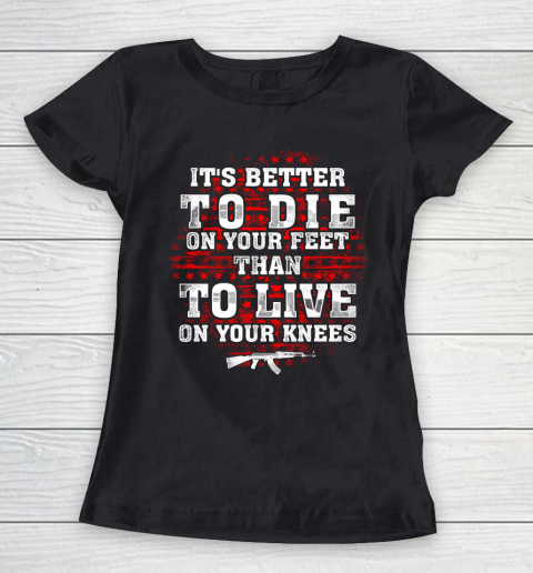 Veteran Shirt Gun Control Better To Die On Your Feet Women's T-Shirt