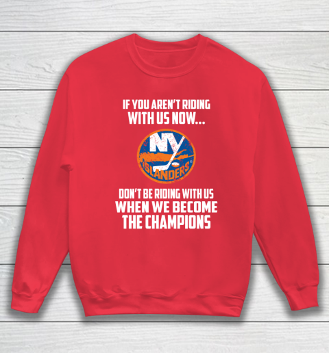 NHL New York Islanders Hockey We Become The Champions Sweatshirt 7