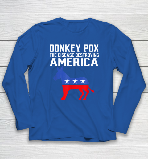 Donkey Pox The Disease Destroying America Funny Anti Biden Long Sleeve T-Shirt 5