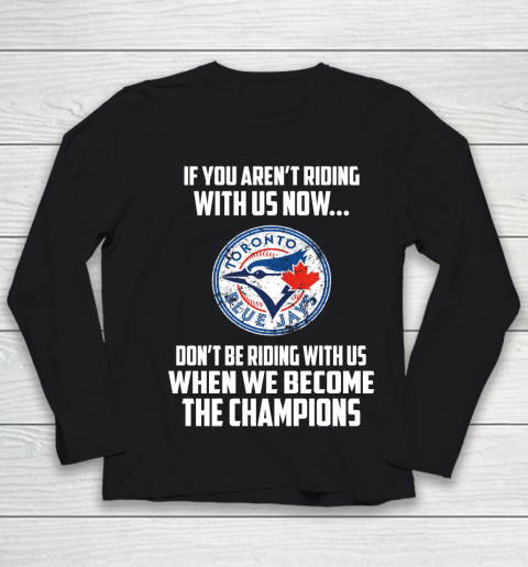 MLB Toronto Blue Jays Baseball We Become The Champions Youth Long Sleeve