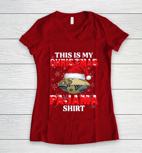 New Orleans Saints This Is My Christmas Pajama Shirt NFL Women's V-Neck T-Shirt 8