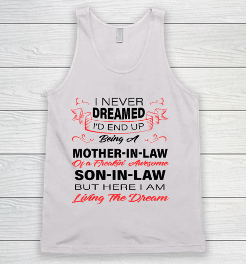 I Never Dreamed Id End Up Being A Mother In Law Awesome Tank Top
