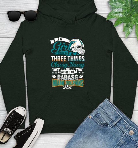 Miami Dolphins NFL Football A Girl Should Be Three Things Classy Sassy And A Be Badass Fan Youth Hoodie 14