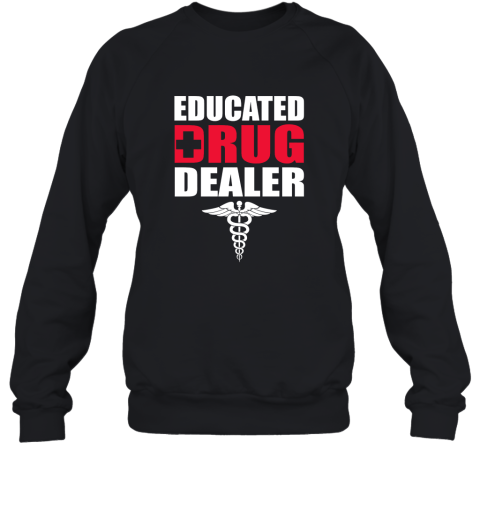 Educated Drug Dealer Sweatshirt