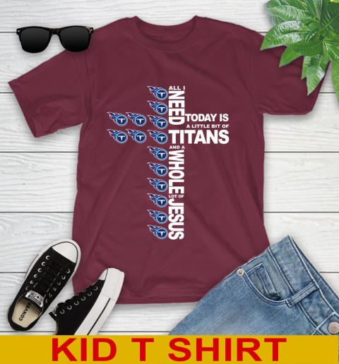 NFL All I Need Today Is A Little Bit Of Tennessee Titans Cross Shirt Youth T-Shirt 5