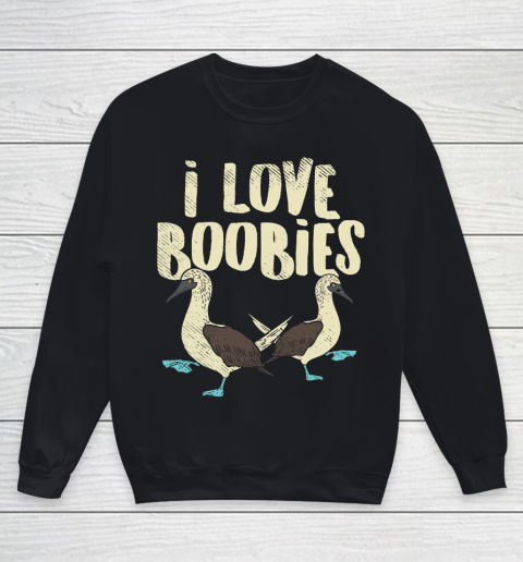 Bird Watching  I Love Boobies  Funny Pun Quote Active Youth Sweatshirt