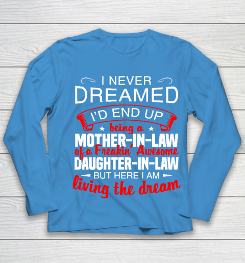 I Never Dreamed I'd End Up Being A Mother In Law Of Daughter In Law Youth Long Sleeve 5
