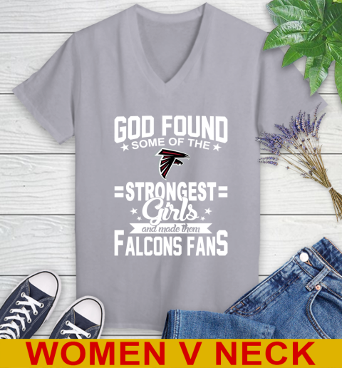 Atlanta Falcons NFL Football God Found Some Of The Strongest Girls Adoring Fans Women's V-Neck T-Shirt - Image 5