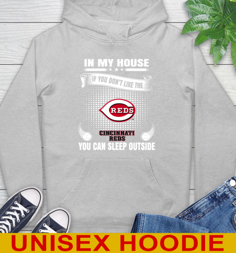 Cincinnati Reds MLB Baseball In My House If You Don't Like The Reds You Can Sleep Outside Shirt Hoodie 6