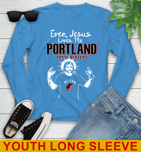 Portland Trail Blazers NBA Basketball Even Jesus Loves The Trail Blazers Shirt Youth Long Sleeve 8