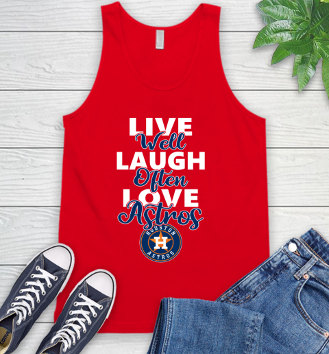 MLB Baseball Houston Astros Live Well Laugh Often Love Shirt Tank Top 5