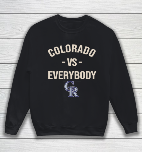 Colorado Rockies Vs Everybody Sweatshirt