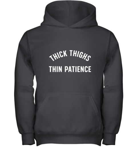 Thick Thighs Thin Patience Youth Hoodie