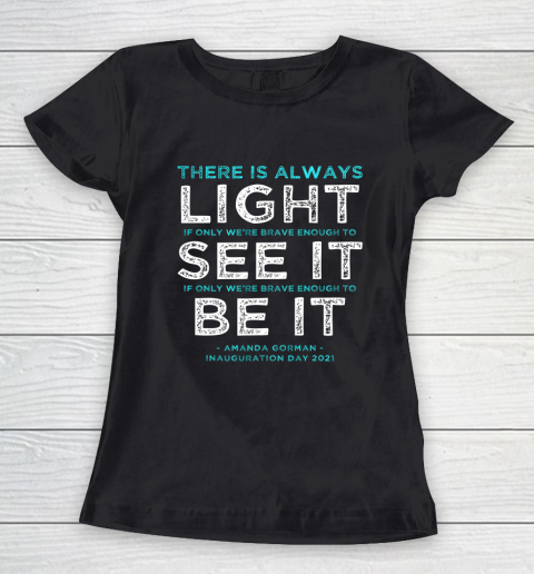 Amanda Gorman Quote There is Always Light if We re Brave Women's T-Shirt