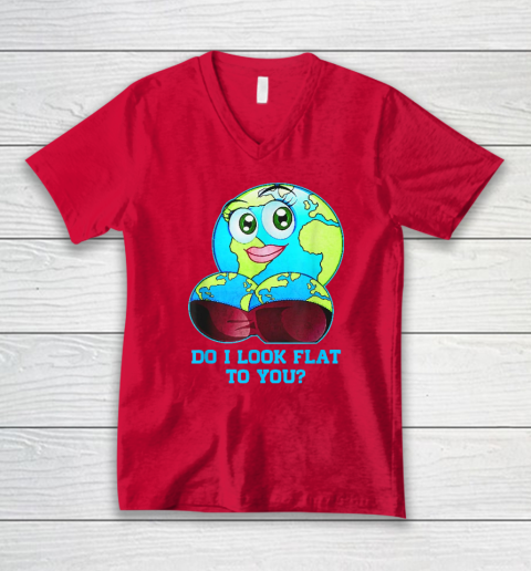 Do I Look Flat To You Earth Day Mother Day V-Neck T-Shirt 5