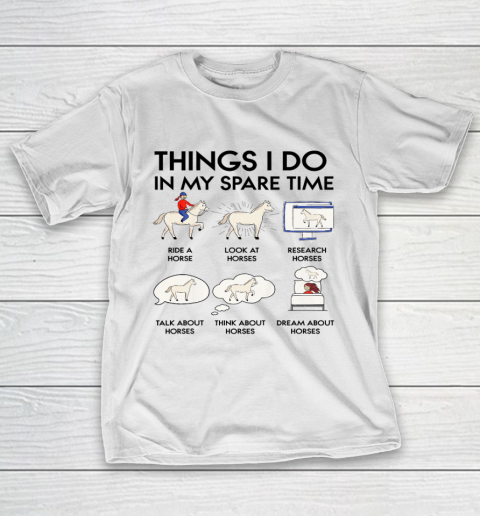 Things I Do In My Spare Time Horse T-Shirt