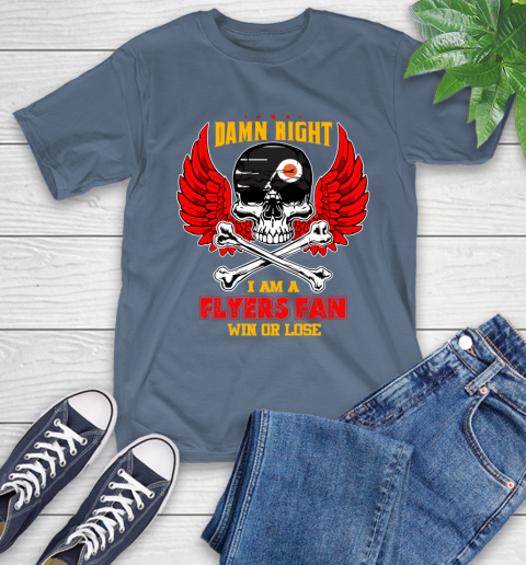 NHL Damn Right I Am A Philadelphia Flyers Win Or Lose Skull Hockey Sports T-Shirt 8