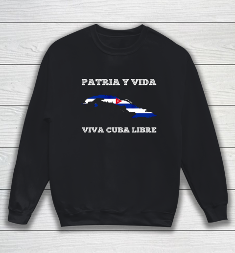 Patria Y Vida Viva Cuba Libre Shirt Sweatshirt