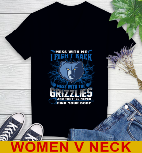 NBA Basketball Memphis Grizzlies Mess With Me I Fight Back Mess With My Team And They'll Never Find Your Body Shirt Women's V-Neck T-Shirt