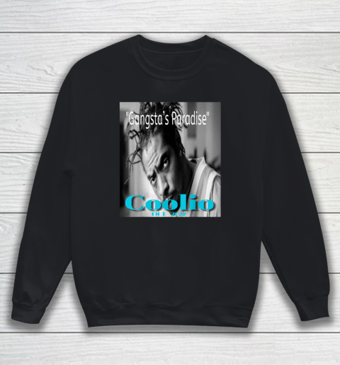 Coolio Gangsta's Paradise 1963 - 2022 Sweatshirt