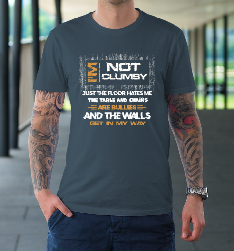 I'm Not Clumsy Funny Sayings Sarcastic T-Shirt 4