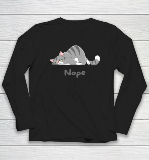 Nope Not Today Funny A Lazy Cat Long Sleeve T-Shirt