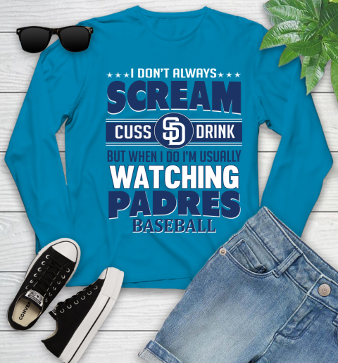 San Diego Padres MLB I Scream Cuss Drink When I'm Watching My Team Youth Long Sleeve 8
