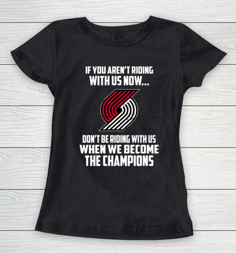 NBA Portland Trail Blazers Basketball We Become The Champions Women's T-Shirt