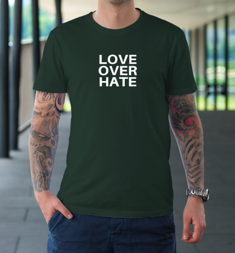 Love Over Hate T-Shirt 11