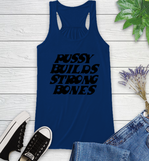 Pussy builds strong bones shirt 38