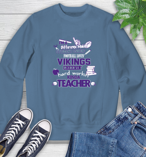 Minnesota Vikings NFL I'm A Difference Making Student Caring Football Loving Kinda Teacher Sweatshirt 8
